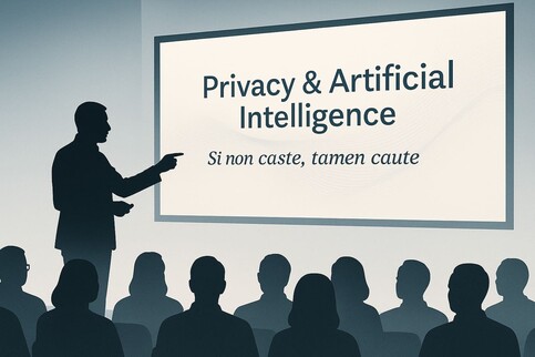 Privacy e intelligenza artificiale… “si non caste, tamen caute!”
